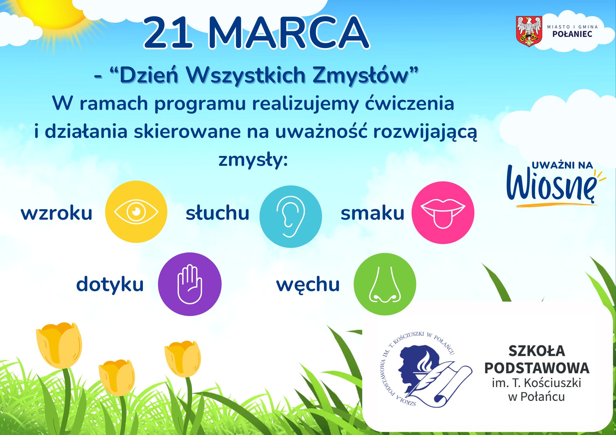 21 marca "Dzień wszystkich zmysł&oacute;w". W ramach programu realizujemy ćwiczenia i&nbsp;działania skierowane na&nbsp;uważność rozwiającą zmysły: wzroku, słuchu, smaku, węchu, dotyku