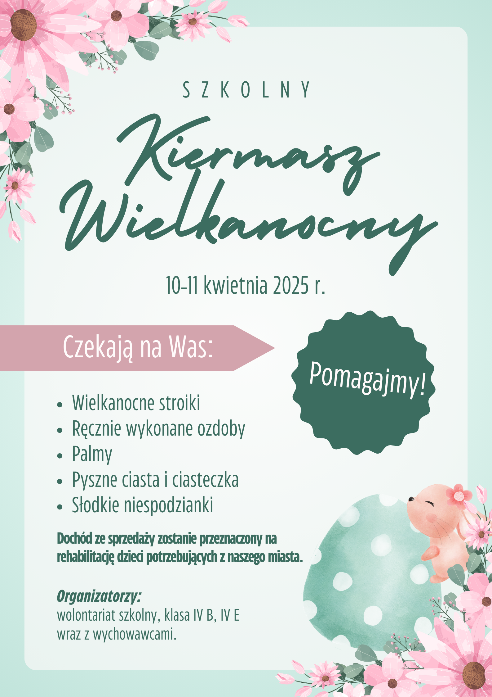 Szkolny kiermasz wielkanocny! 10&ndash;11 kwietnia 2025 roku  Czekają na&nbsp;Was: ● wielkanocne stroiki, ● ręcznie wykonane ozdoby, ● palmy, ● pyszne ciasta i&nbsp;ciasteczka, ● słodkie niespodzianki. Całkowity doch&oacute;d ze sprzedaży zostanie przeznaczony na&nbsp;rehabilitację dzieci potrzebujących z&nbsp;naszego miasta.  Pomagajmy!  Organizatorzy: szkolny wolontariat, klasa IV B, klasa IV E wraz z&nbsp;wychowawcami.