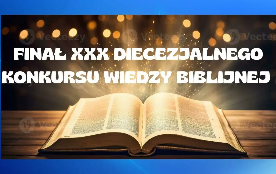 Zdjęcie do FINAŁ XXX &nbsp;DIECEZJALNEGO KONKURSU WIEDZY BIBLIJNEJ