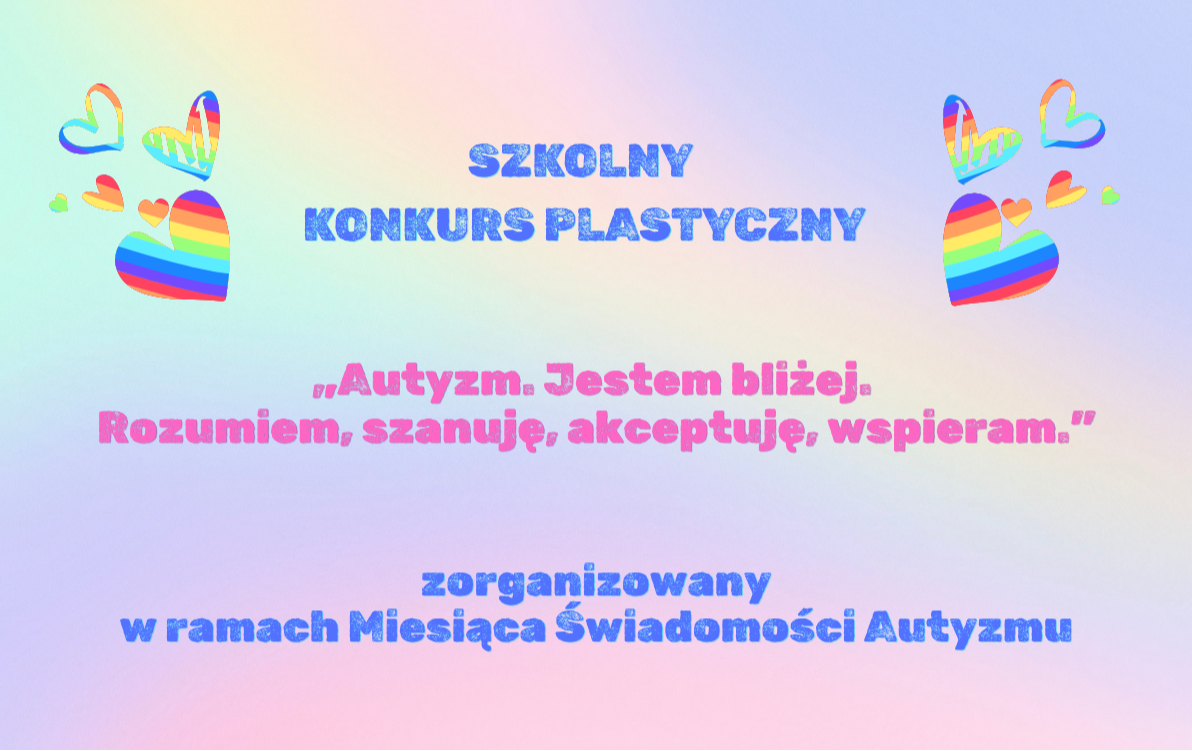 Zdjęcie do Empatia w kolorach - podsumowanie konkursu  &ldquo;Autyzm. Jestem bliżej. Rozumiem, szanuję, akceptuję, wspieram.&rdquo;